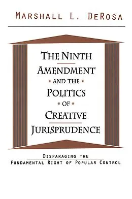 E-Book (pdf) The Ninth Amendment and the Politics of Creative Jurisprudence von Marshall Derosa