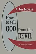 E-Book (epub) How to Tell God from the Devil von A. Roy Eckardt