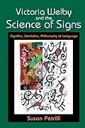 E-Book (pdf) Victoria Welby and the Science of Signs von Susan Petrilli
