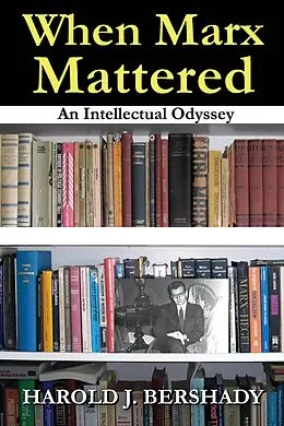 E-Book (epub) When Marx Mattered von Doris Fine, Harold J. Bershady