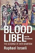 E-Book (pdf) Blood Libel and Its Derivatives von Raphael Israeli