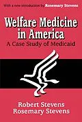 ePUB Welfare Medicine in America von Rosemary A. Stevens