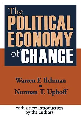 PDF The Political Economy of Change von Norman T. Uphoff, Warren F. Ilchman