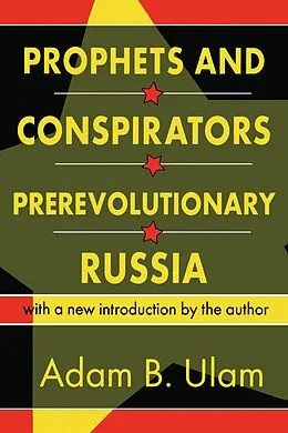 E-Book (epub) Prophets and Conspirators in Prerevolutionary Russia von Adam B. Ulam