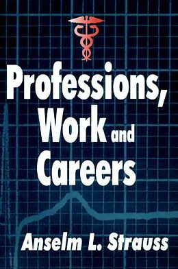 PDF Professions, Work and Careers von Anselm L. Strauss