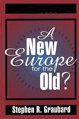 E-Book (epub) A New Europe for the Old? von Stephen R. Graubard