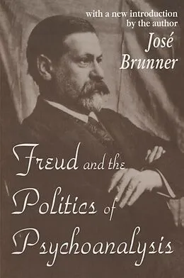 ePUB Freud and the Politics of Psychoanalysis von Jose Brunner