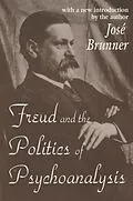 PDF Freud and the Politics of Psychoanalysis von Jose Brunner