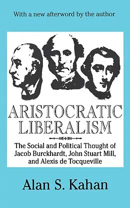 E-Book (epub) Aristocratic Liberalism von Alan Kahan