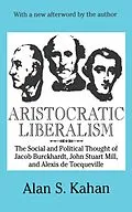 E-Book (pdf) Aristocratic Liberalism von Alan Kahan