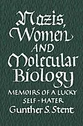 E-Book (epub) Nazis, Women and Molecular Biology von Gunther Stent