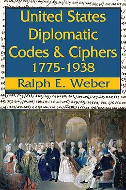 E-Book (epub) United States Diplomatic Codes and Ciphers, 1775-1938 von Ralph E. Weber