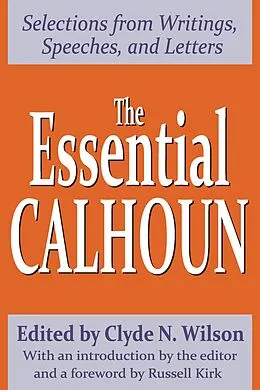 E-Book (epub) The Essential Calhoun von Clyde N. Wilson