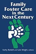 E-Book (epub) Family Foster Care in the Next Century von Kathy Barbell, Lois Wright