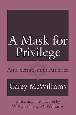 ePUB A Mask for Privilege von Carey Mcwilliams, Wilson Carey McWilliams