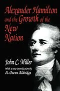 E-Book (pdf) Alexander Hamilton and the Growth of the New Nation von John C. Miller