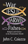 PDF The War of the Jesus and Darwin Fishes von Mitchell Geoffrey Bard, John C. Caiazza