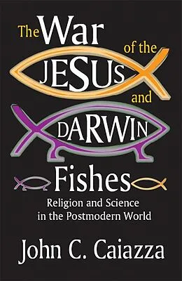 PDF The War of the Jesus and Darwin Fishes von Mitchell Geoffrey Bard, John C. Caiazza