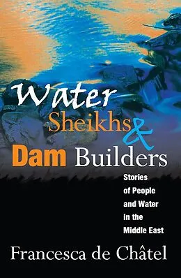 E-Book (epub) Water Sheikhs and Dam Builders von Francesca de Chatel