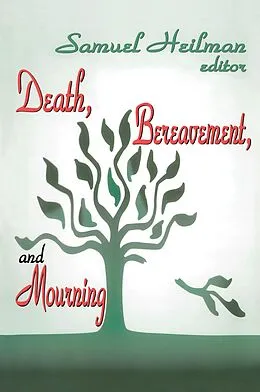 E-Book (pdf) Death, Bereavement, and Mourning von Samuel C. Heilman
