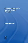 E-Book (pdf) Classical Liberalism and the Jewish Tradition von Edward Alexander