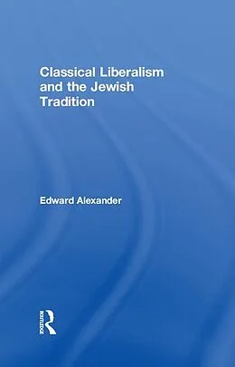 E-Book (pdf) Classical Liberalism and the Jewish Tradition von Edward Alexander