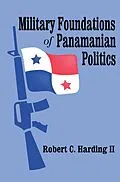 PDF Military Foundations of Panamanian Politics von Robert Harding II