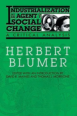 E-Book (epub) Industrialization as an Agent of Social Change von Herbert Blumer