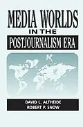 E-Book (pdf) Media Worlds in the Postjournalism Era von David Altheide