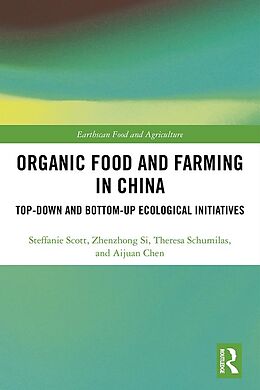 E-Book (pdf) Organic Food and Farming in China von Steffanie Scott, Zhenzhong Si, Theresa Schumilas