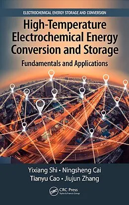 PDF High-Temperature Electrochemical Energy Conversion and Storage von Yixiang Shi, Ningsheng Cai, Tianyu Cao