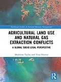 E-Book (epub) Agricultural Land Use and Natural Gas Extraction Conflicts von Madeline Taylor, Tina Hunter