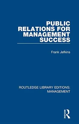 E-Book (epub) Public Relations for Management Success von Frank Jefkins