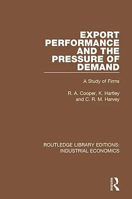 E-Book (epub) Export Performance and the Pressure of Demand von R. Cooper, K. Hartley, C. R. M. Harvey