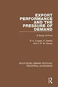 E-Book (pdf) Export Performance and the Pressure of Demand von R. Cooper, K. Hartley, C. R. M. Harvey