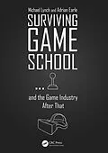 E-Book (pdf) Surviving Game School...and the Game Industry After That von Michael Lynch, Adrian Earle