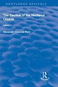E-Book (pdf) Revival: The Decline of the Medieval Church Vol 1 (1930) von Alexander Clarence Flick