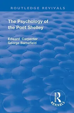 E-Book (epub) Revival: The Psychology of the Poet Shelley (1925) von Edward Carpenter, George Barnefield