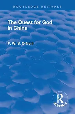 E-Book (pdf) Revival: The Quest for God in China (1925) von F. W. S. O'Neill