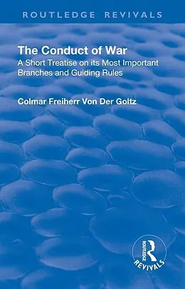 E-Book (pdf) Revival: The Conduct of War (1908) von Colmar Freiherr von de Goltz