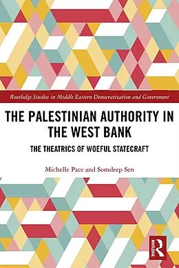 E-Book (epub) The Palestinian Authority in the West Bank von Michelle Pace, Somdeep Sen