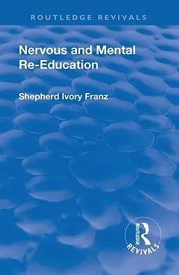 E-Book (pdf) Revival: Nervous and Mental Re-Education (1924) von Shepherd Ivory Franz
