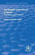 E-Book (pdf) Revival: Old English Instruments of Music (1910) von Francis W. Galphin