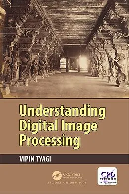 E-Book (pdf) Understanding Digital Image Processing von Vipin Tyagi