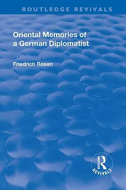 E-Book (epub) Revival: Oriental Memories of a German Diplomatist (1930) von Friedrich Rosen