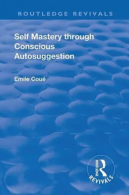E-Book (epub) Revival: Self Mastery Through Conscious Autosuggestion (1922) von Emile Coue