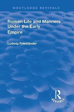 E-Book (epub) Revival: Roman Life and Manners Under the Early Empire (1913) von Ludwig Henrich Friedlaender
