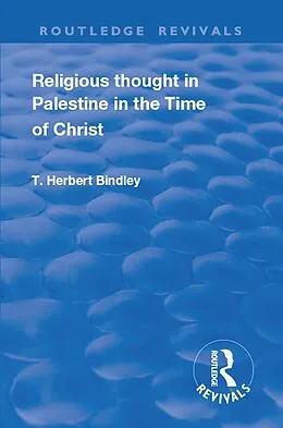 ePUB Revival: Religious Thought in Palestine in the time of Christ (1931) von T. H. Bindley
