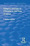 PDF Revival: Religious Thought in Palestine in the time of Christ (1931) von T. H. Bindley