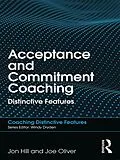 ePUB Acceptance and Commitment Coaching von Jon Hill, Joe Oliver